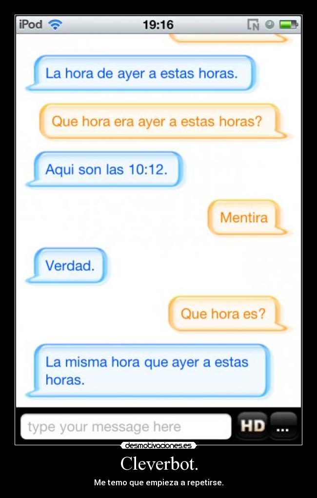 Cleverbot. - Me temo que empieza a repetirse.