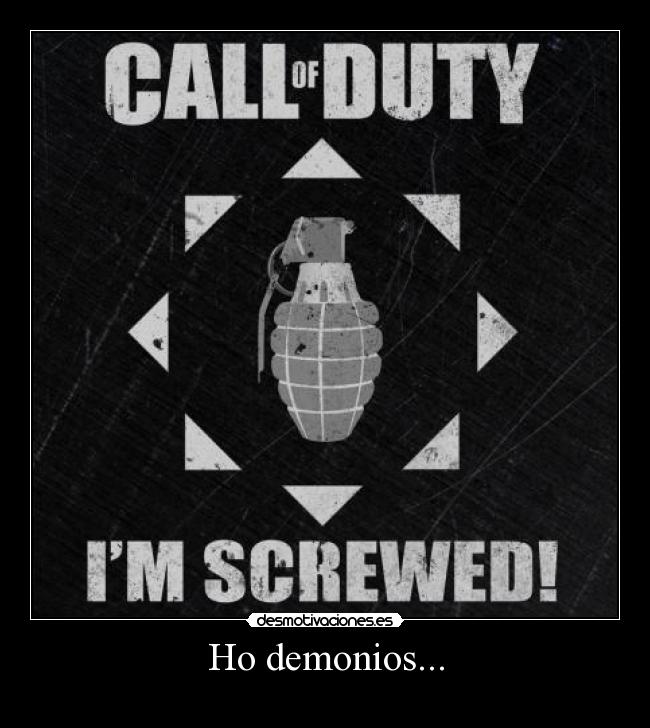Ho demonios... - 