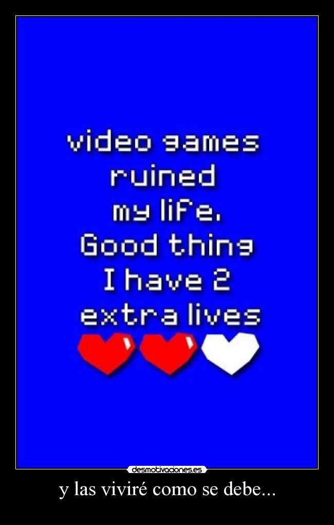 y las viviré como se debe... - 