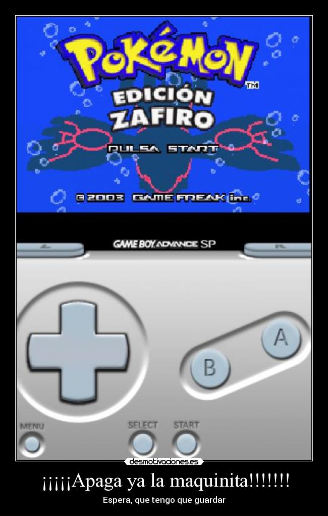 ¡¡¡¡¡Apaga ya la maquinita!!!!!!! -