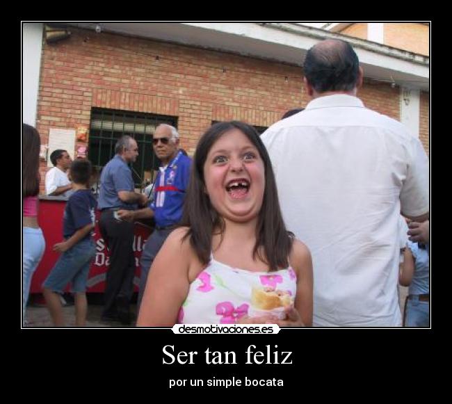 Ser tan feliz - por un simple bocata