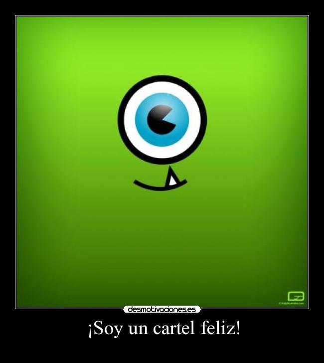 ¡Soy un cartel feliz! - 