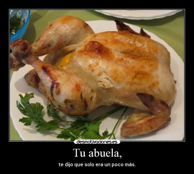 Tu abuela, - 