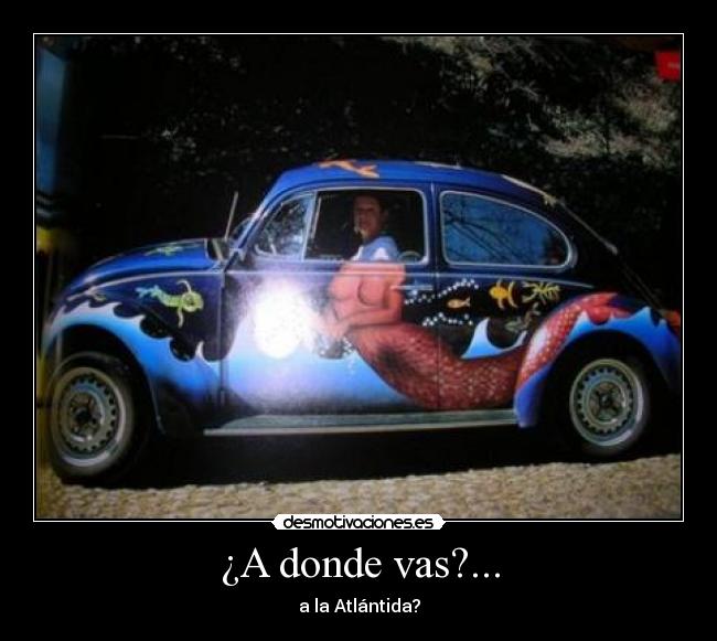 ¿A donde vas?... - 