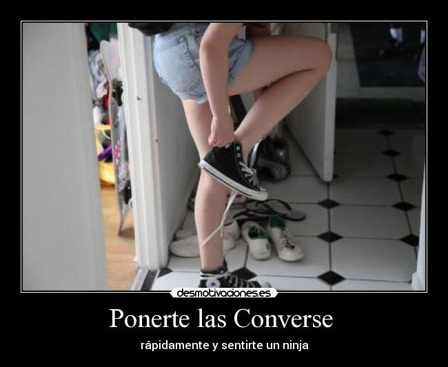 Ponerte las Converse  - 