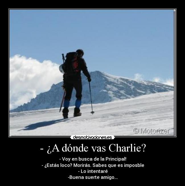 - ¿A dónde vas Charlie? - 
