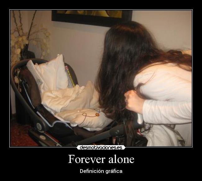 Forever alone - 