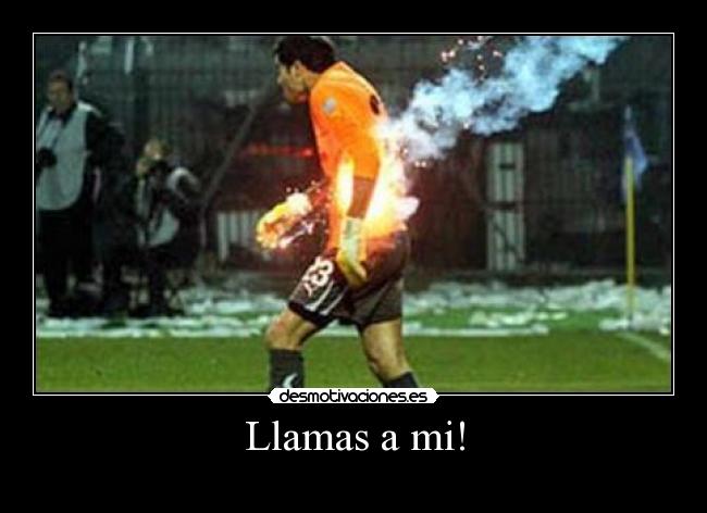 carteles antorcha humana fantasticos futbol lol desmotivaciones