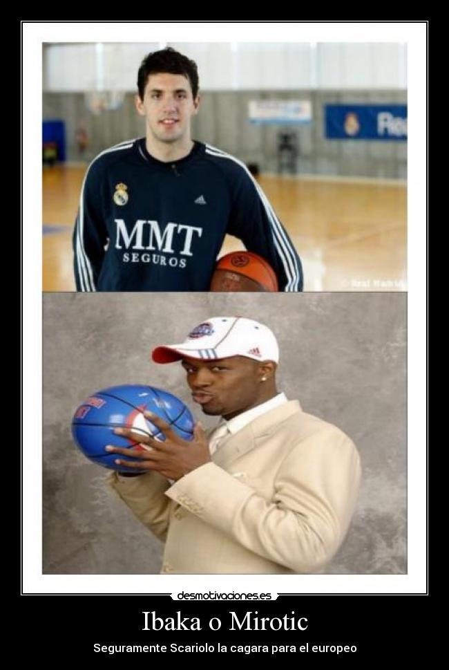 Ibaka o Mirotic - Seguramente Scariolo la cagara para el europeo