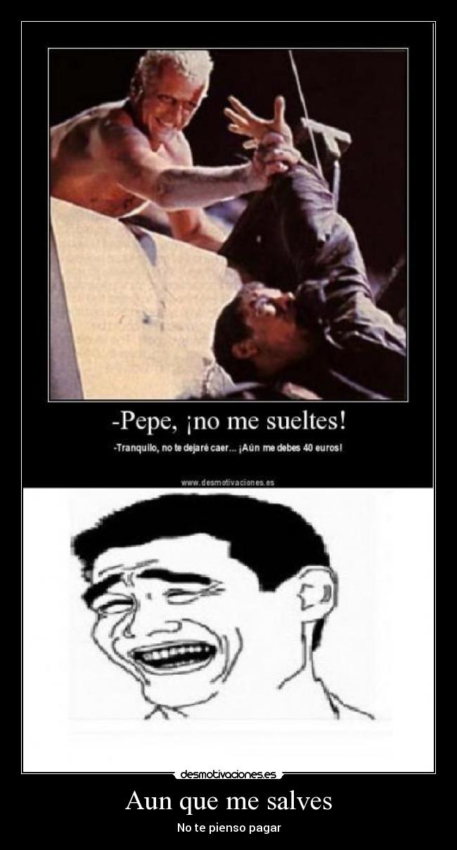 Aun que me salves - No te pienso pagar