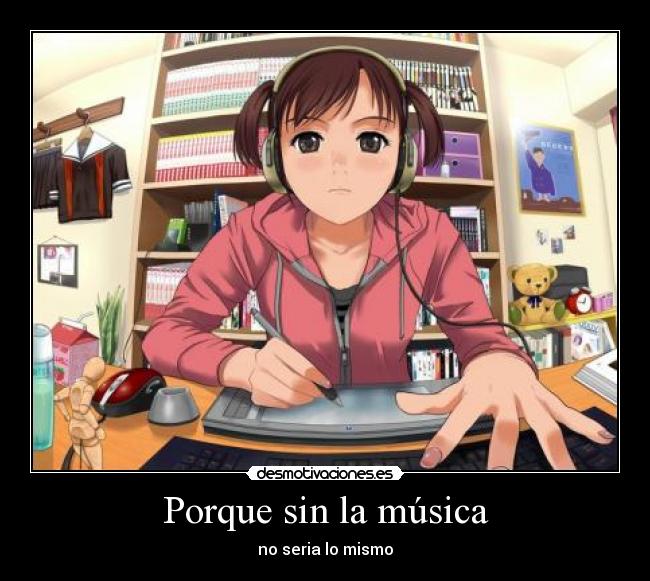 Porque sin la música -