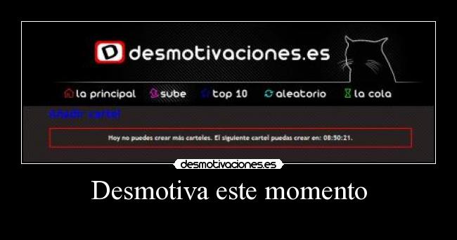 Desmotiva este momento -