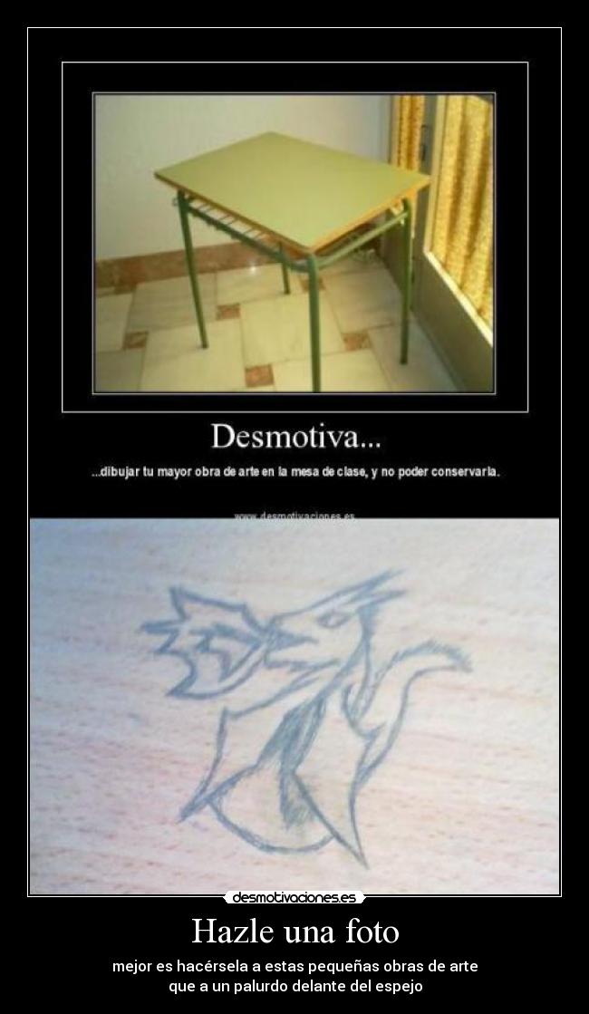 Hazle una foto - mejor es hacérsela a estas pequeñas obras de arte
que a un palurdo delante del espejo