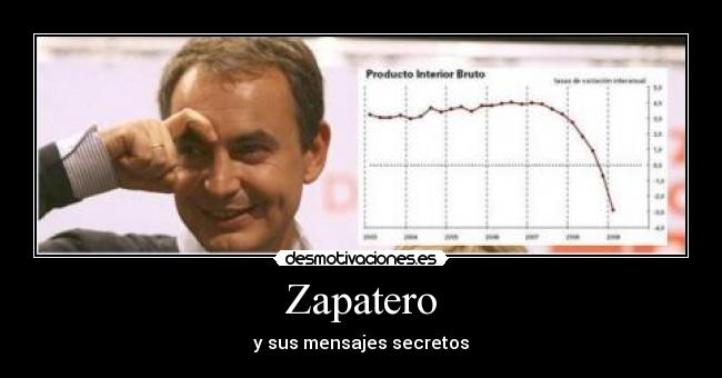 Zapatero - y sus mensajes secretos