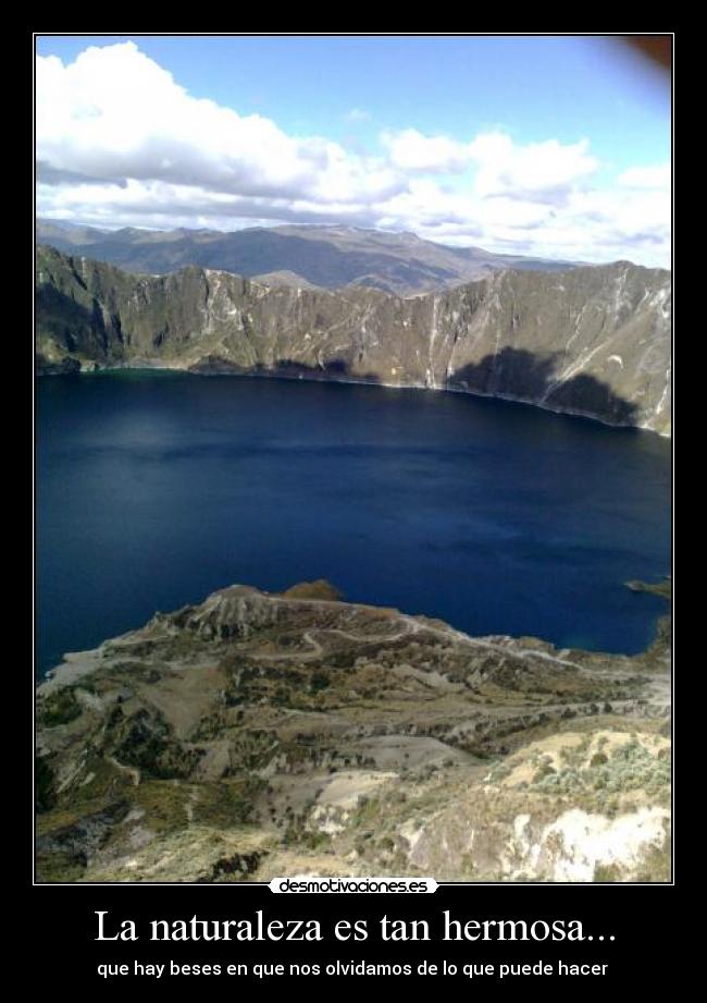 La naturaleza es tan hermosa... -