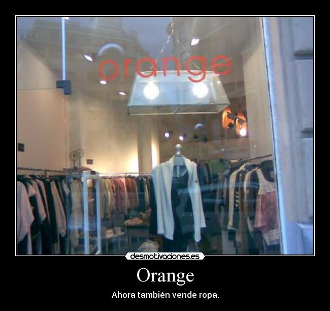 Orange - Ahora también vende ropa.