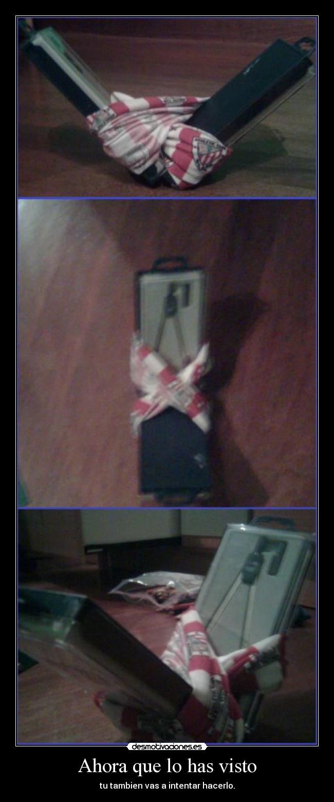 Ahora que lo has visto -