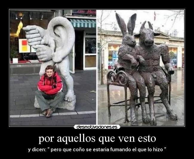 por aquellos que ven esto -