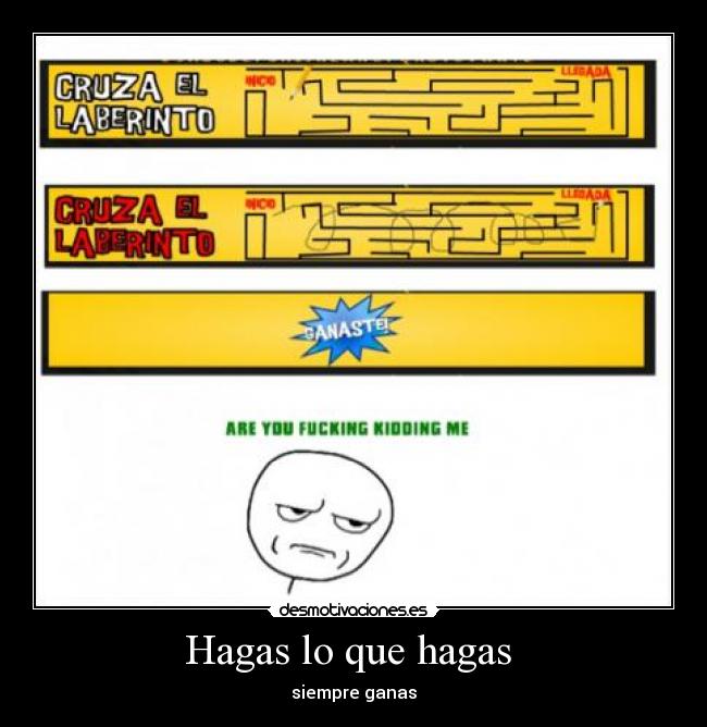 Hagas lo que hagas -