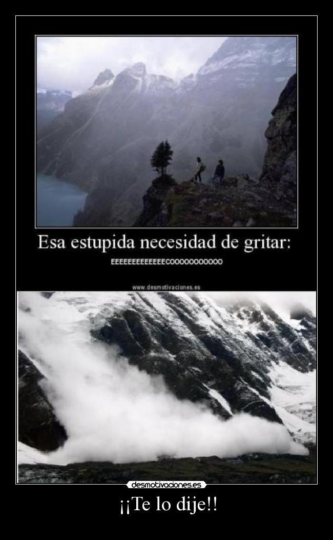 ¡¡Te lo dije!! -