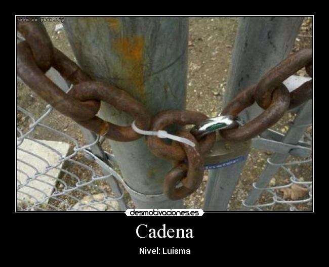 Cadena - Nivel: Luisma