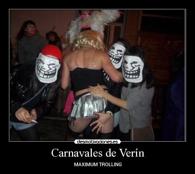 carteles carnaval verin trollear disfraces desmotivaciones