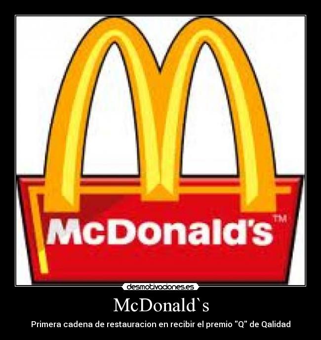 McDonald`s - Primera cadena de restauracion en recibir el premio Q de Qalidad