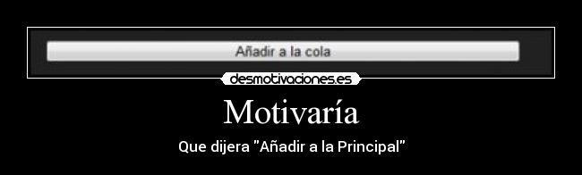 Motivaría - Que dijera Añadir a la Principal