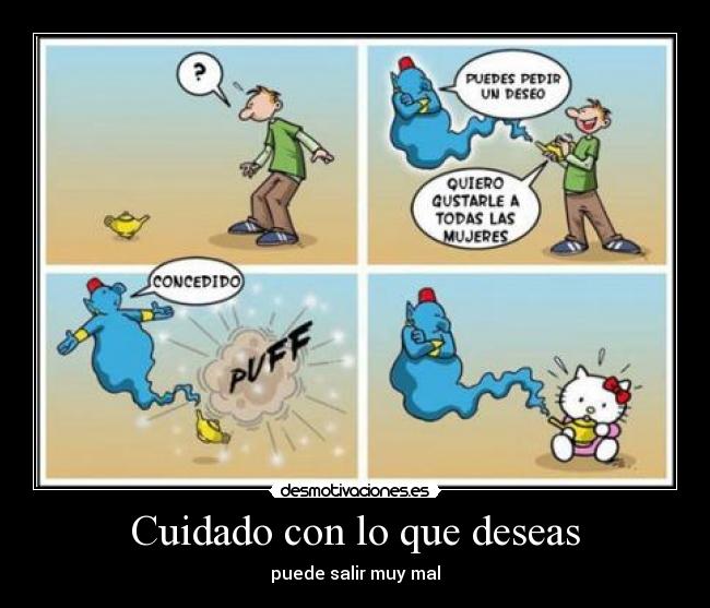Cuidado con lo que deseas -