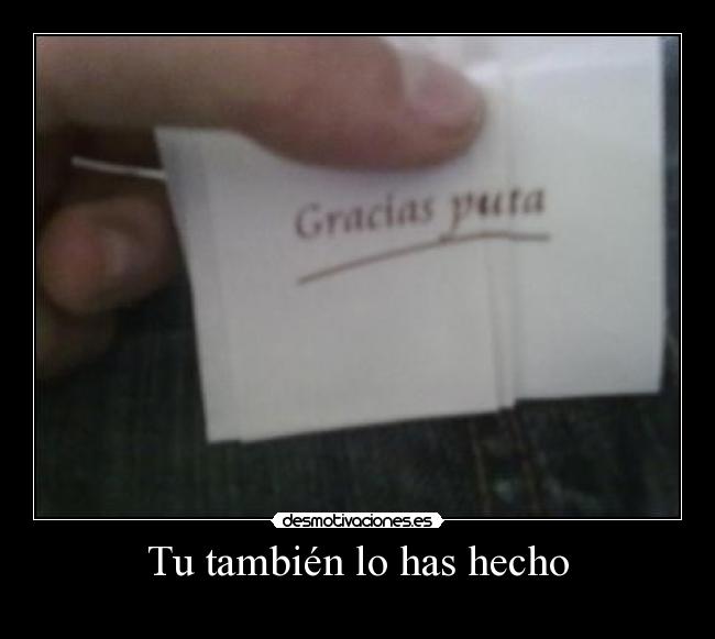 Tu también lo has hecho -