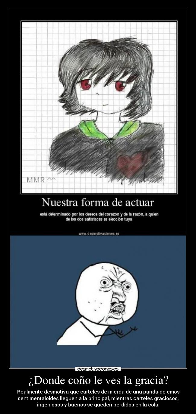 ¿Donde coño le ves la gracia? -
