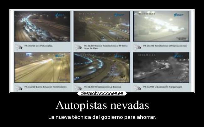 Autopistas nevadas - La nueva técnica del gobierno para ahorrar.