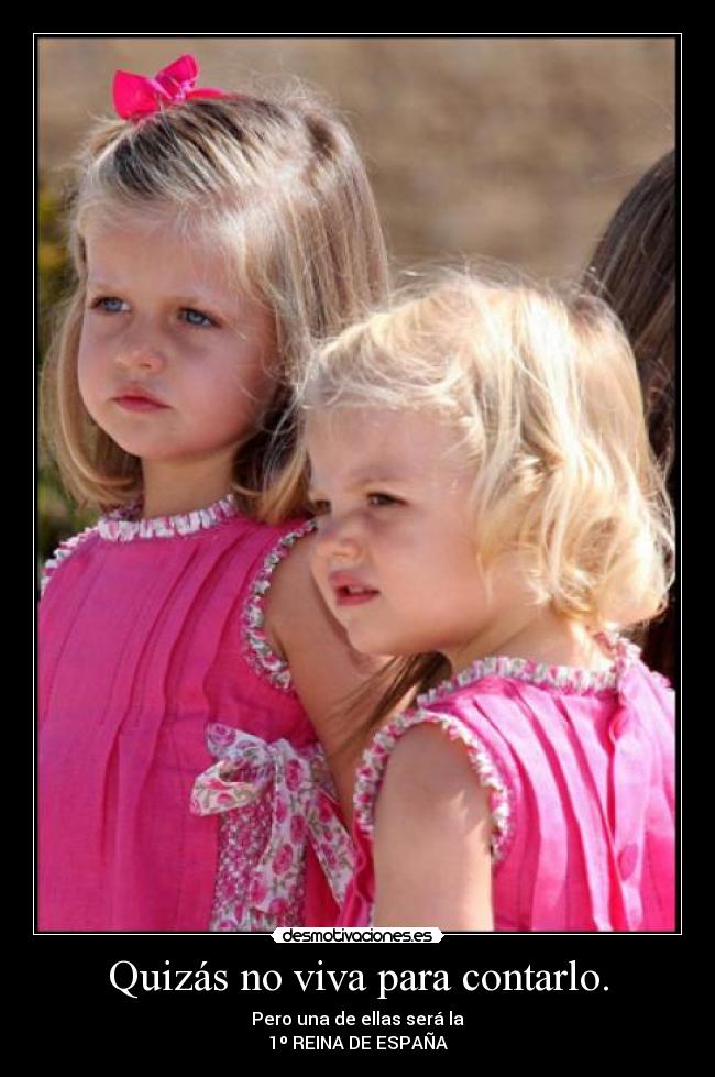 Quizás no viva para contarlo. -