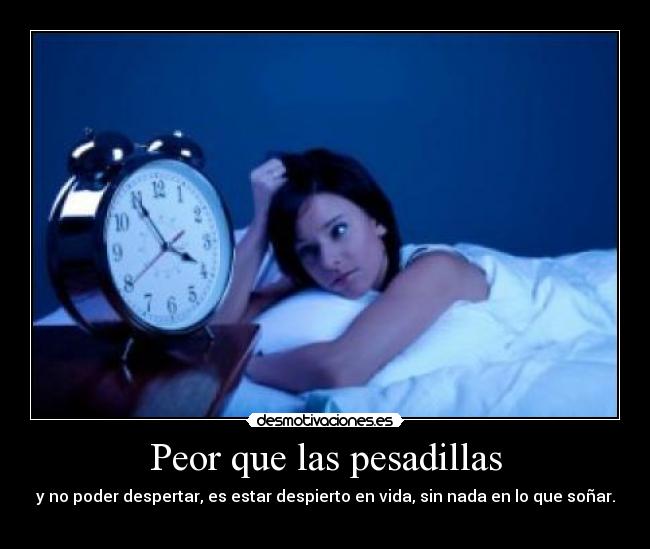 Peor que las pesadillas -