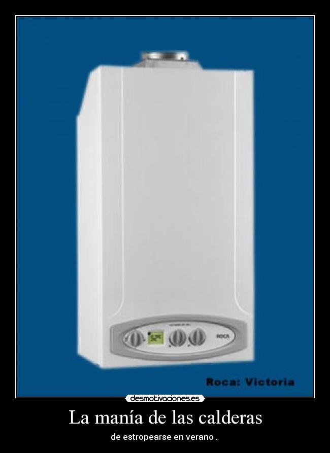 La manía de las calderas -