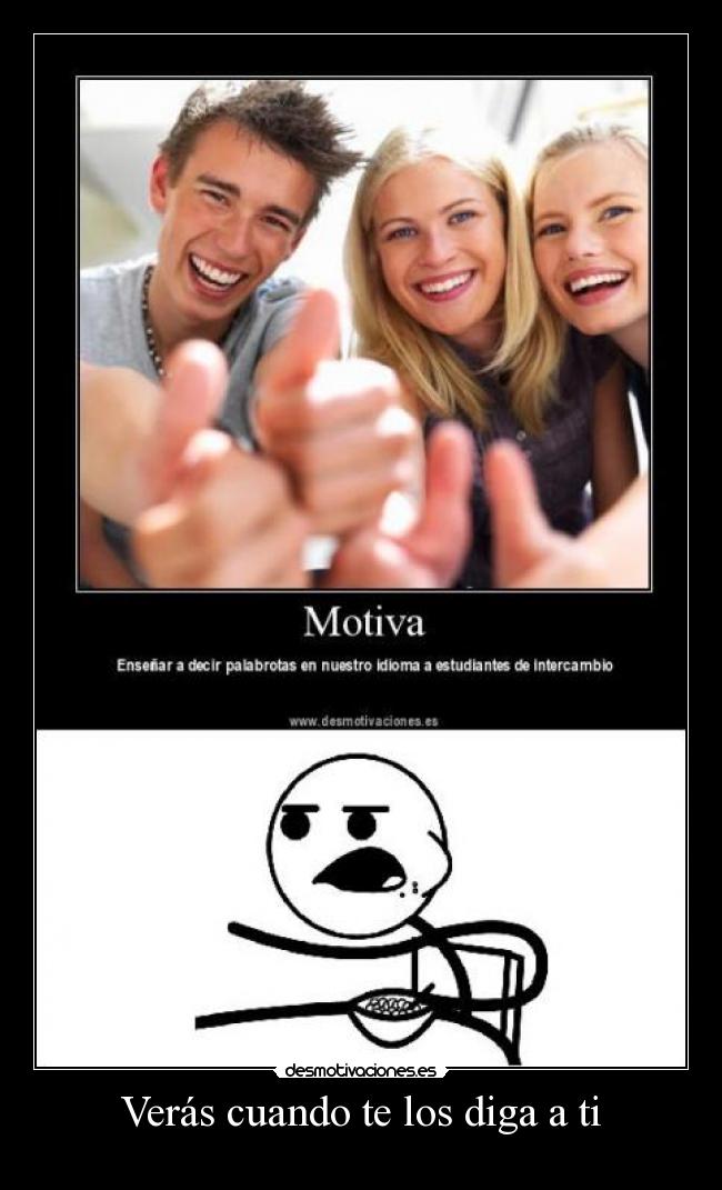 carteles diga insultos extranjeros estudiantes desmotivaciones