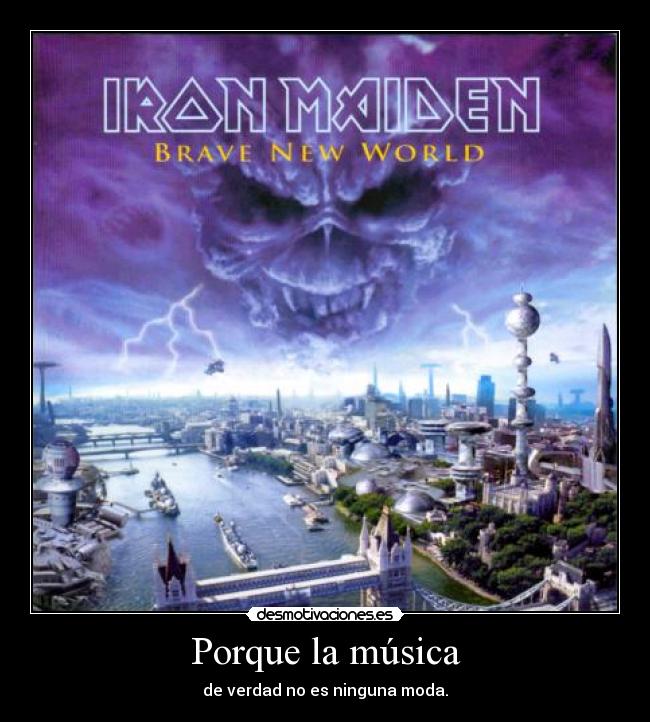 Porque la música - de verdad no es ninguna moda.