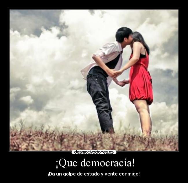 ¡Que democracia! -