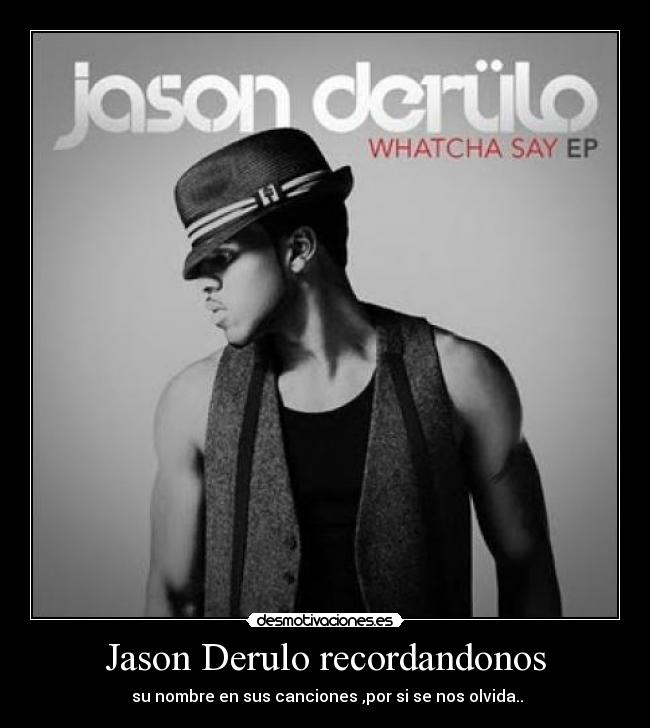 Jason Derulo recordandonos -