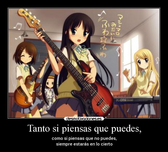 Tanto si piensas que puedes, -