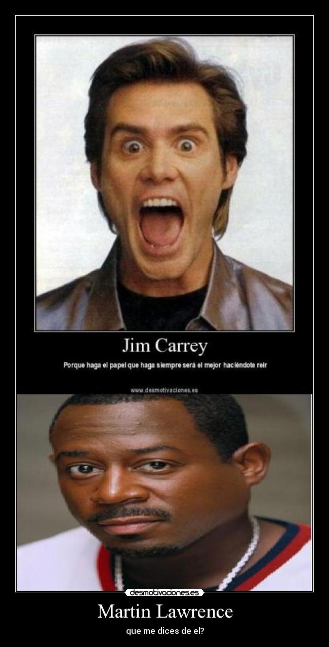 Martin Lawrence - que me dices de el?