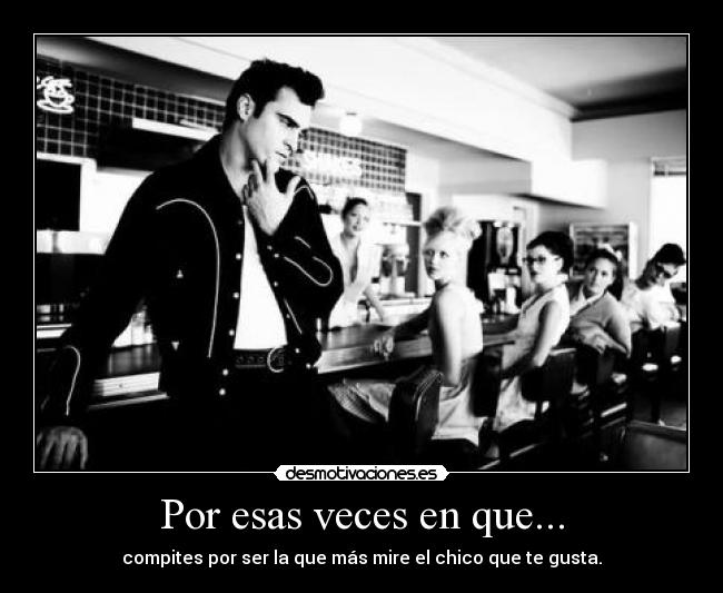 carteles veces chico gusta desmotivaciones