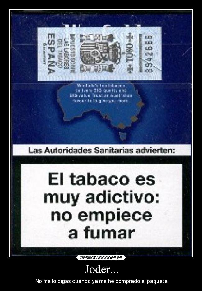 Joder... - No me lo digas cuando ya me he comprado el paquete