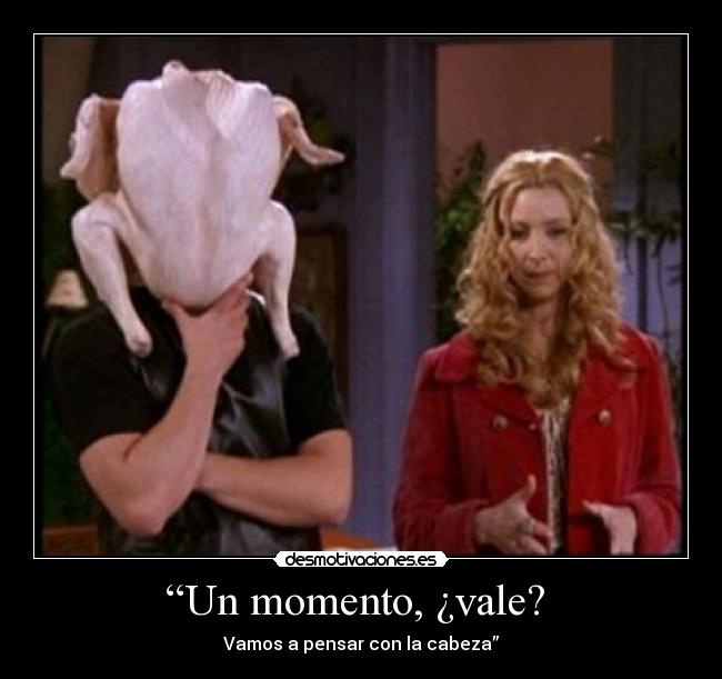 carteles friends joey phoebe pavo desmotivaciones