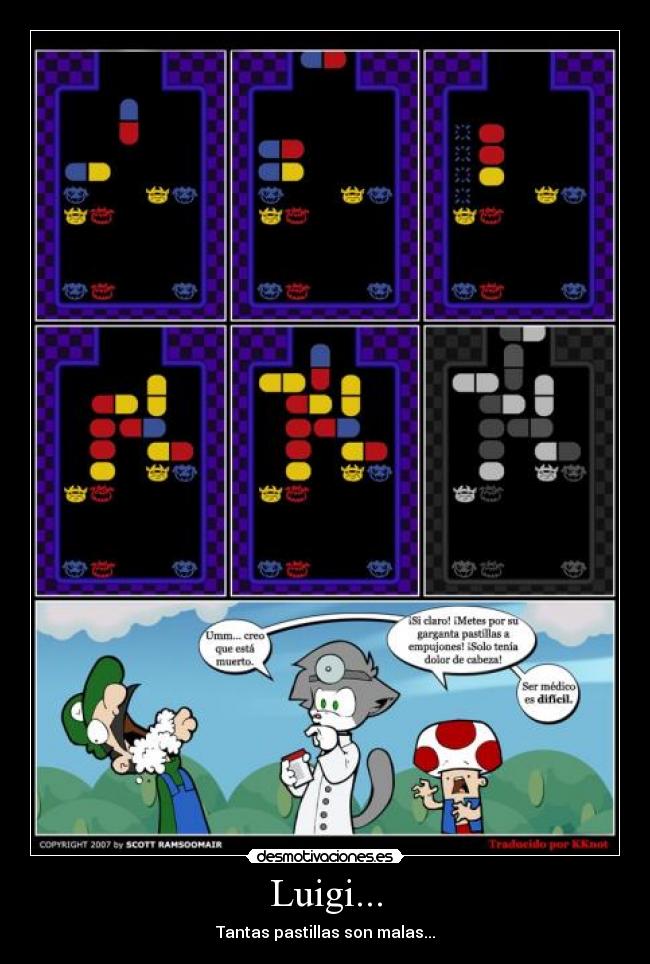 Luigi... - Tantas pastillas son malas...