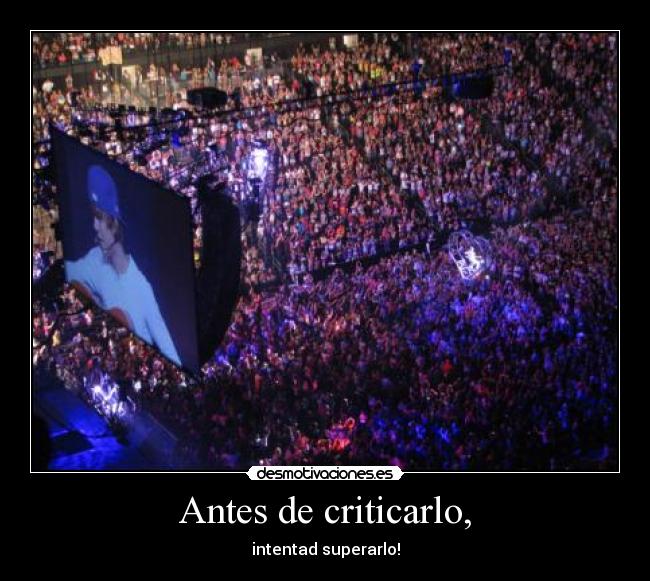 Antes de criticarlo, - intentad superarlo!