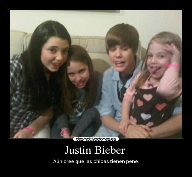 Justin Bieber - Aún cree que las chicas tienen pene.