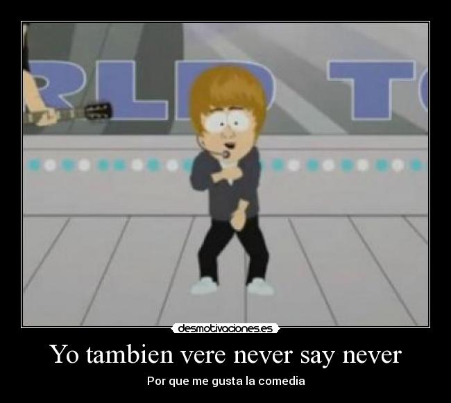 Yo tambien vere never say never - Por que me gusta la comedia