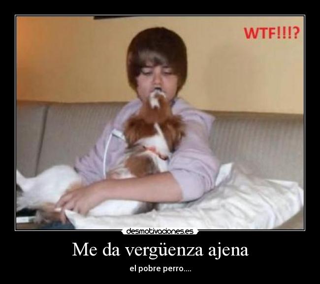 Me da vergüenza ajena -