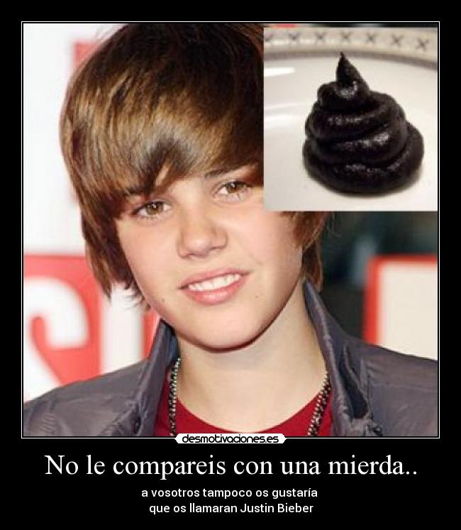 No le compareis con una mierda.. -